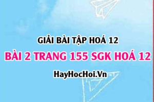 Giải bài 2 trang 155 SGK Hoá 12: Tính chất hoá học của Crom Cr, hợp chất của Crom
